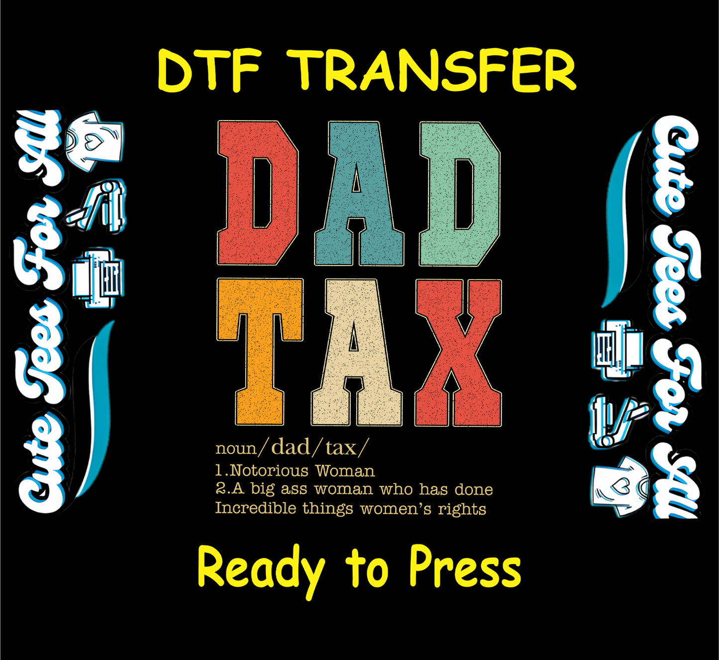 DTF transfer with bold retro text reading Dad Tax and humorous definition.