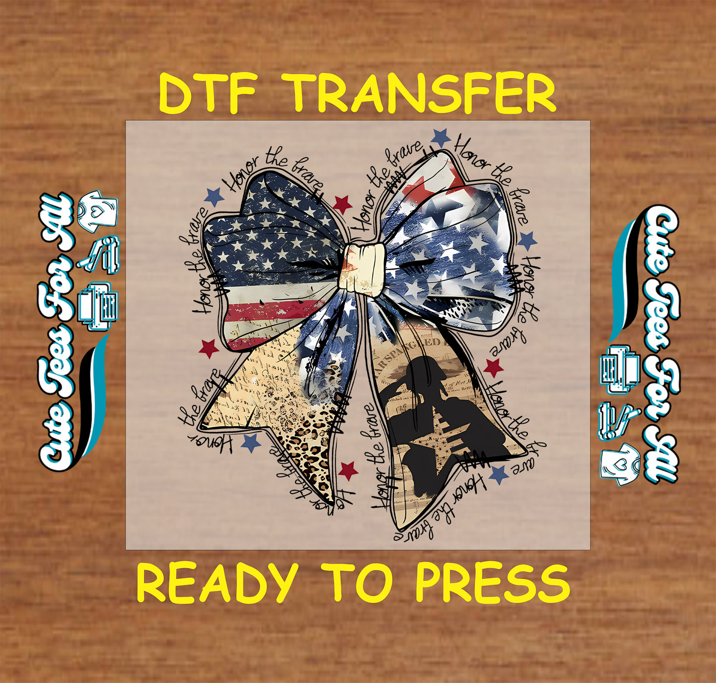 DTF transfer with distressed patriotic bow, American flag pattern, soldier silhouette, and “Honor the Brave” text.