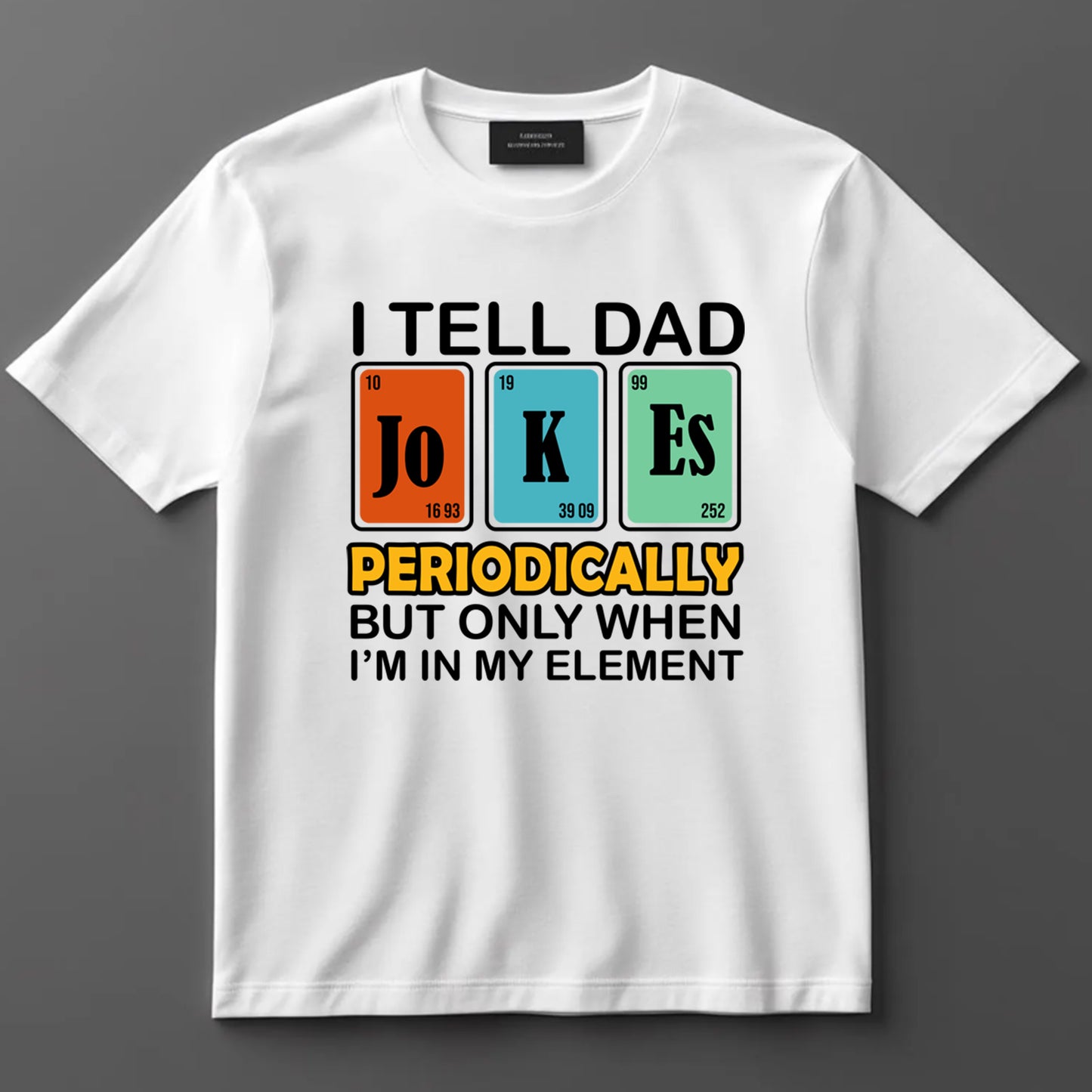 Dad DTF Transfer Iron On Heat Transfer - Ready to Press, I Tell Dad Jokes Periodically DTF Transfer 10137