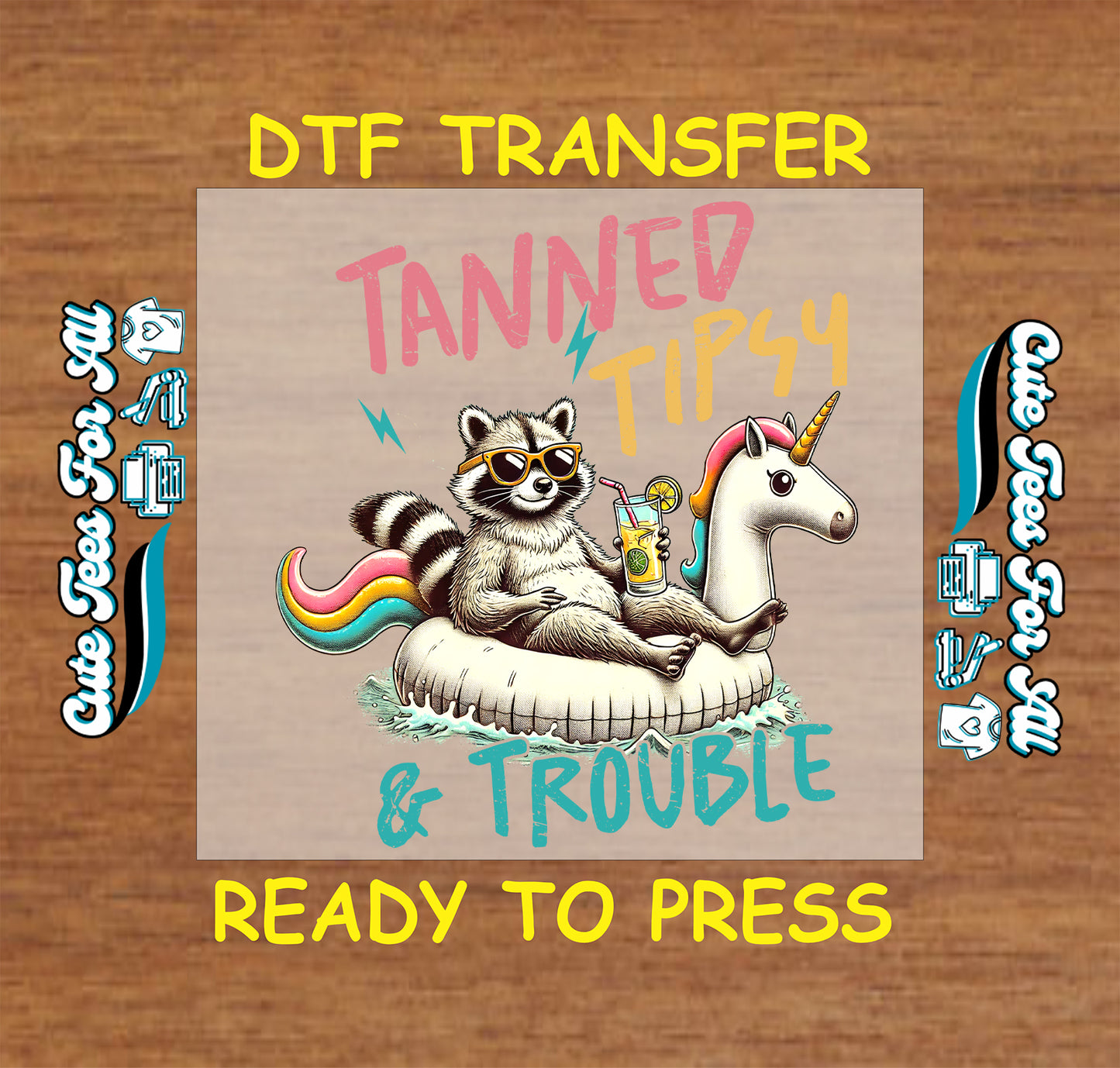 DTF transfer with raccoon on unicorn float and “Tanned Tipsy & Trouble” text.