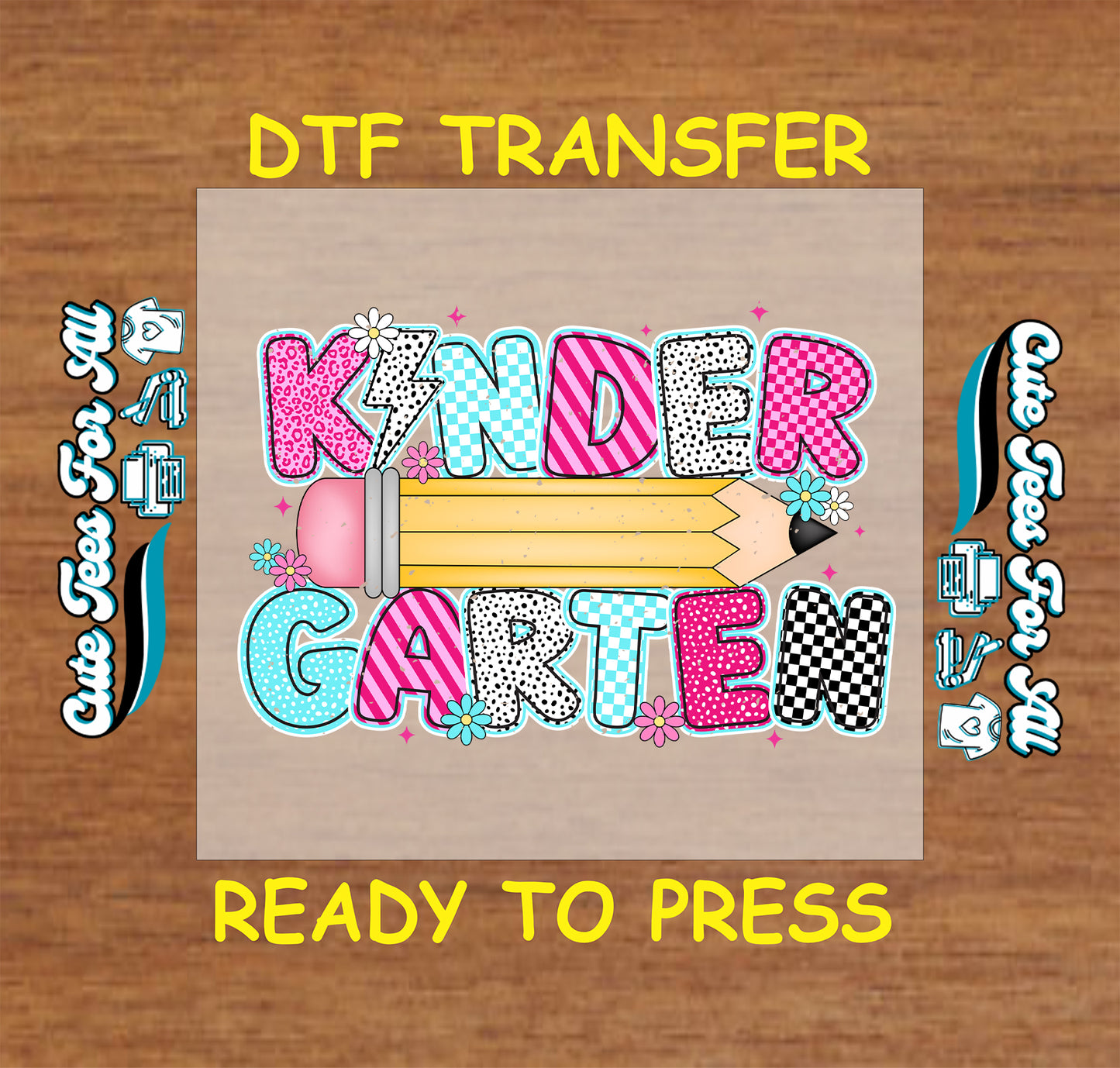Kindergarten DTF transfer with bold patterned letters, two pencils, flowers, and lightning bolt.