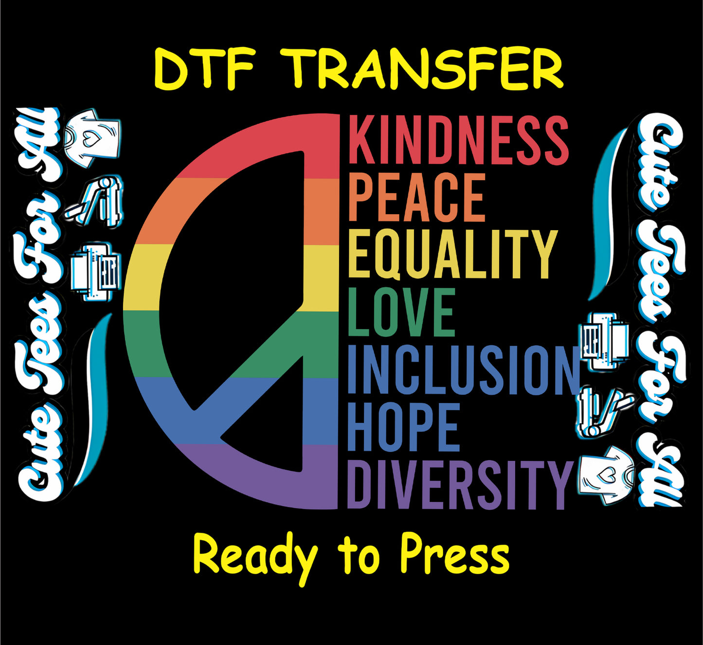 DTF transfer with rainbow peace sign and pride values like love, inclusion, and equality.