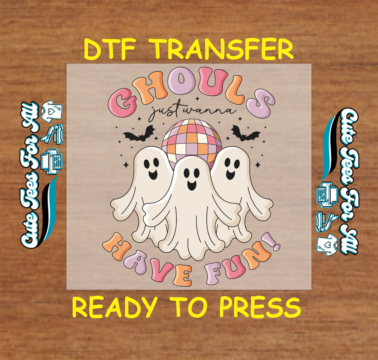Halloween DTF transfer with three ghosts, pastel disco ball, colorful “Ghouls Just Wanna Have Fun” text, and bats