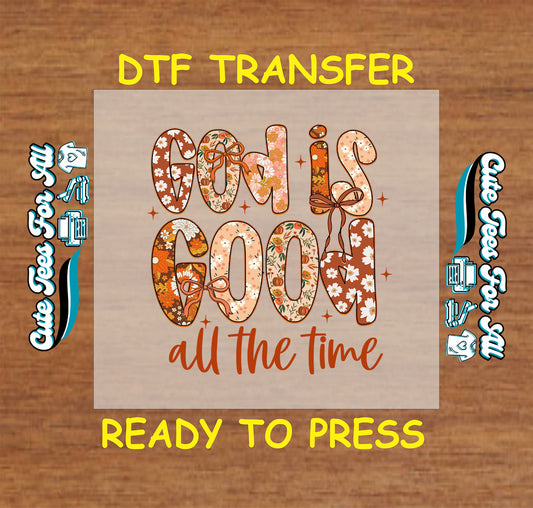 God is good all the time floral lettering with bows and autumn accents ready to press dtf transfer