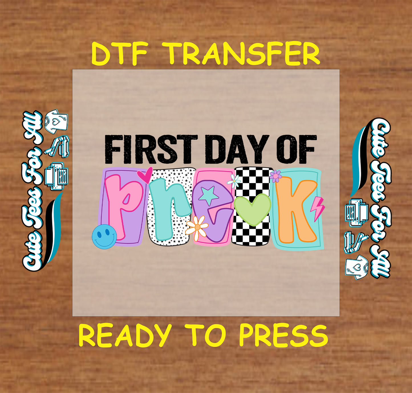 First day of pre-k dtf transfer with pastel letters, hearts, smiley face, and checkerboard ready to press