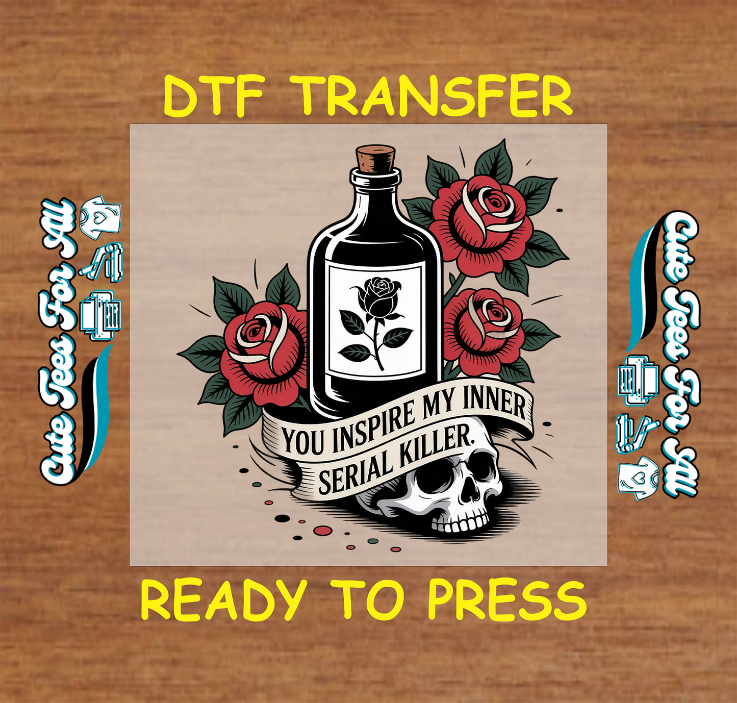 dark humor skull and roses quote ready to press dtf transfer for diy shirts