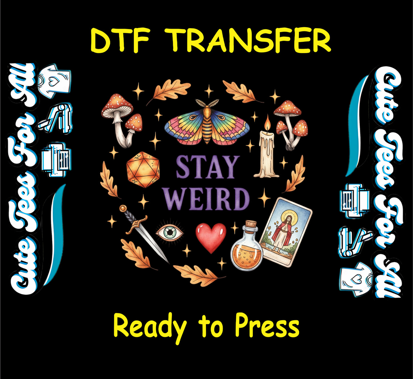 Stay Weird moth mushrooms candles tarot ready to press dtf transfer for DIY shirts