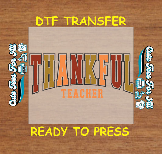 Thankful Teacher text in fall colors Thanksgiving ready to press dtf transfer for DIY shirts.