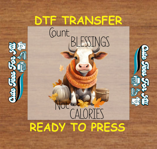 Cow with pumpkins and Count Blessings Not Calories text ready to press dtf transfer for DIY shirts.