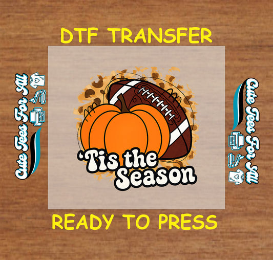 Football and pumpkin with ’Tis the Season phrase ready to press dtf transfer for DIY shirts