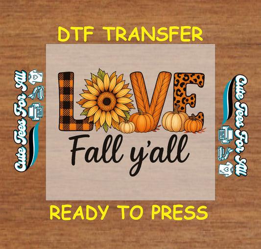 Love Fall Y’all sunflower and pumpkins ready to press dtf transfer for DIY shirts