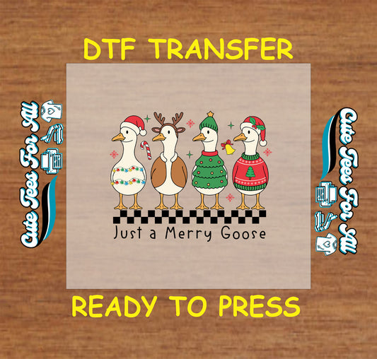 Christmas DTF transfer with five festive geese in holiday outfits and Just a Merry Goose text, ready to press dtf heat transfer for diy shirts