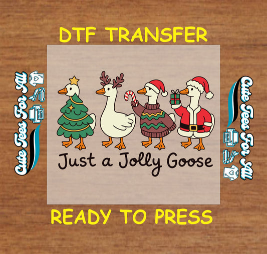 Christmas DTF transfer with four festive geese in holiday outfits and phrase Just a Jolly Goose, ready to press dtf heat transfer for diy shirts