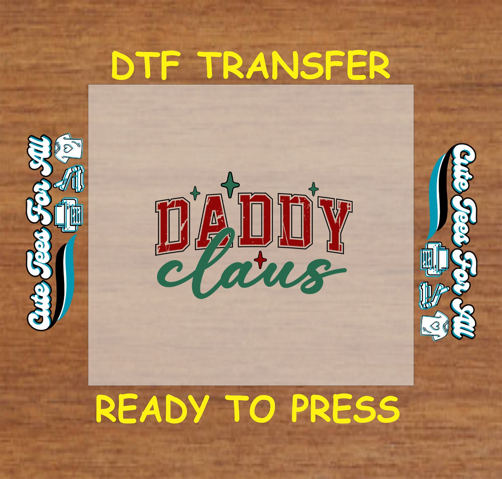 Christmas ready to press DTF transfer with retro lettering that says "Daddy Claus" in red and green with holiday stars.