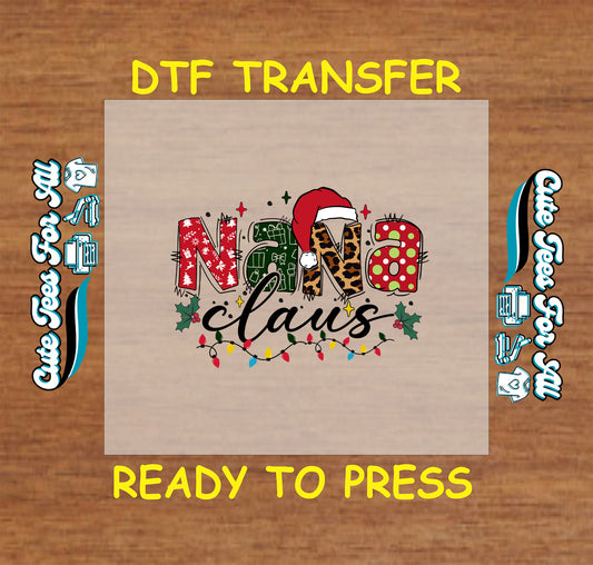 Christmas ready to press DTF transfer with "Nana Claus" text in holiday prints, Santa hat, holly, and colorful Christmas lights.