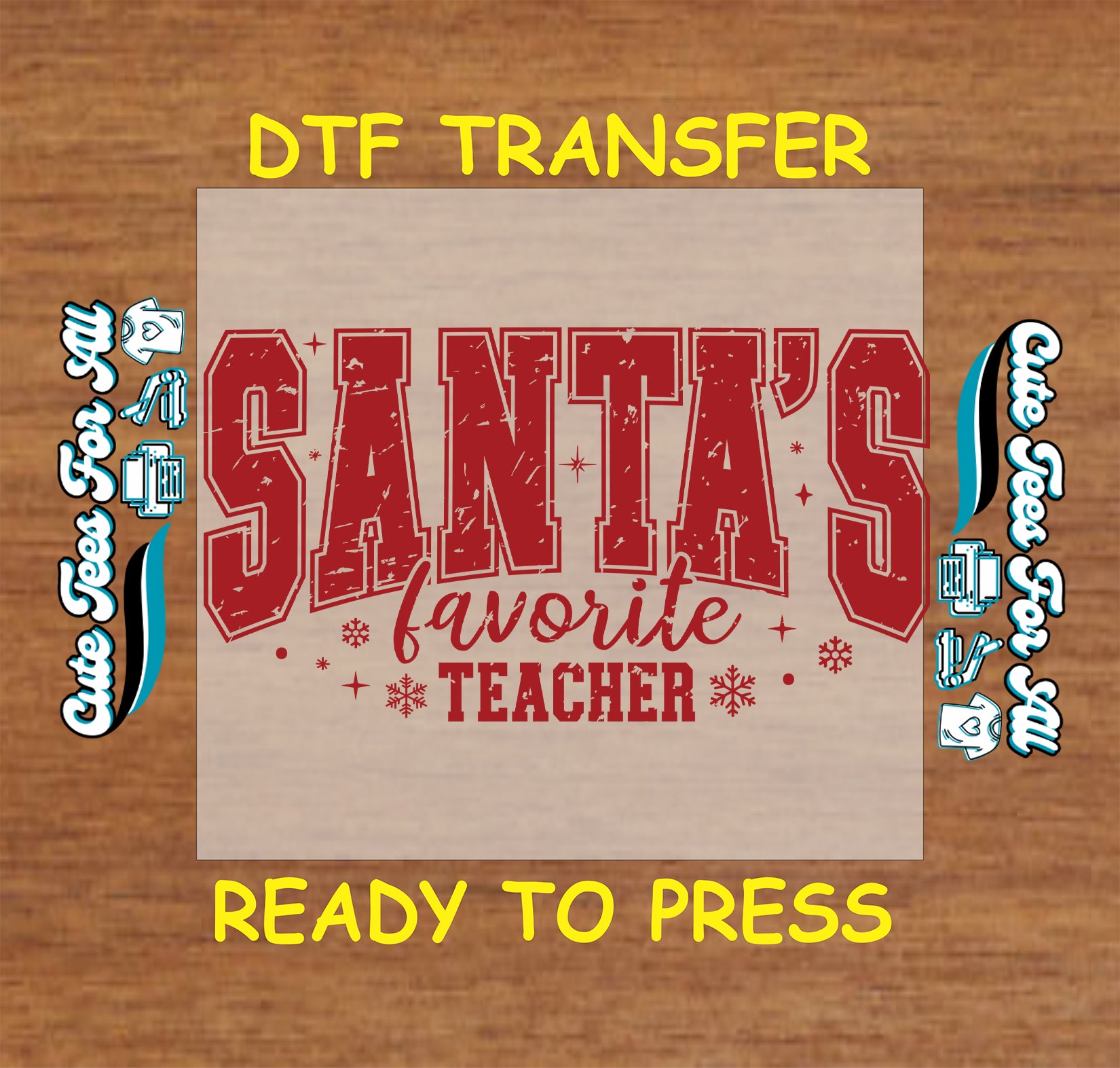 Santa’s Favorite Teacher Christmas ready to press dtf transfer with red festive lettering and snowflake accents