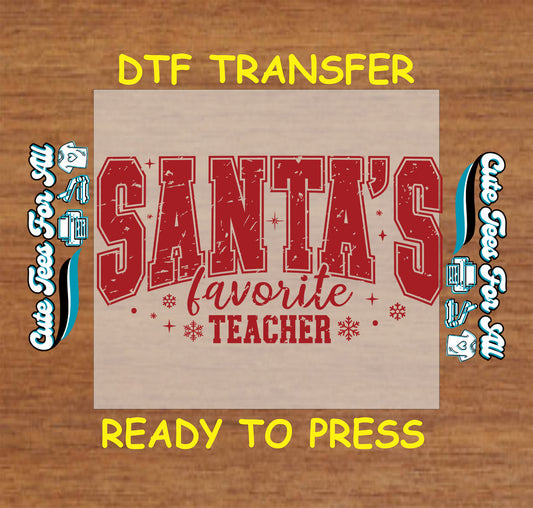 Santa’s Favorite Teacher Christmas ready to press dtf transfer with red festive lettering and snowflake accents