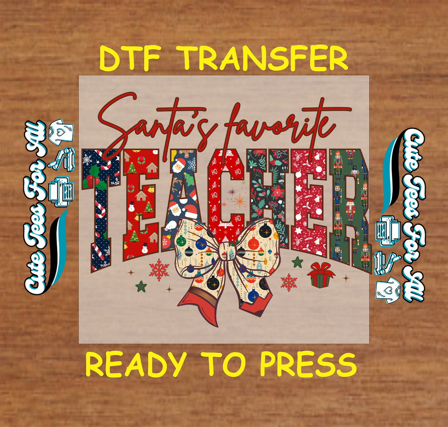 Santa’s favorite teacher Christmas ready to press DTF iron on heat transfer with ornament bow and holiday patchwork letters for DIY shirts