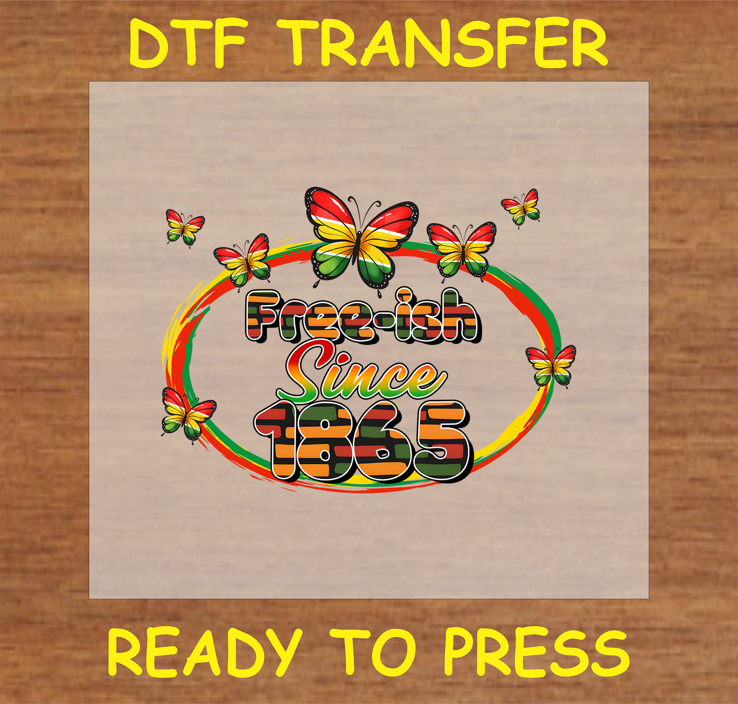 "Free-ish Since 1865 DTF transfer with colorful butterflies and heritage-themed design"