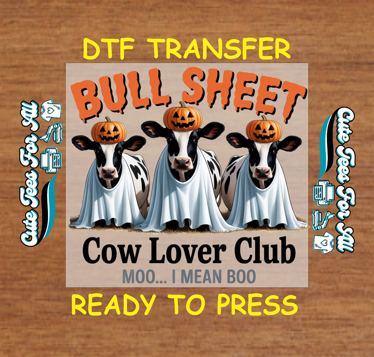 Ready to press dtf transfer with bull sheet cow lover club moo i mean boo quote, ghost cows, and pumpkin Halloween artwork