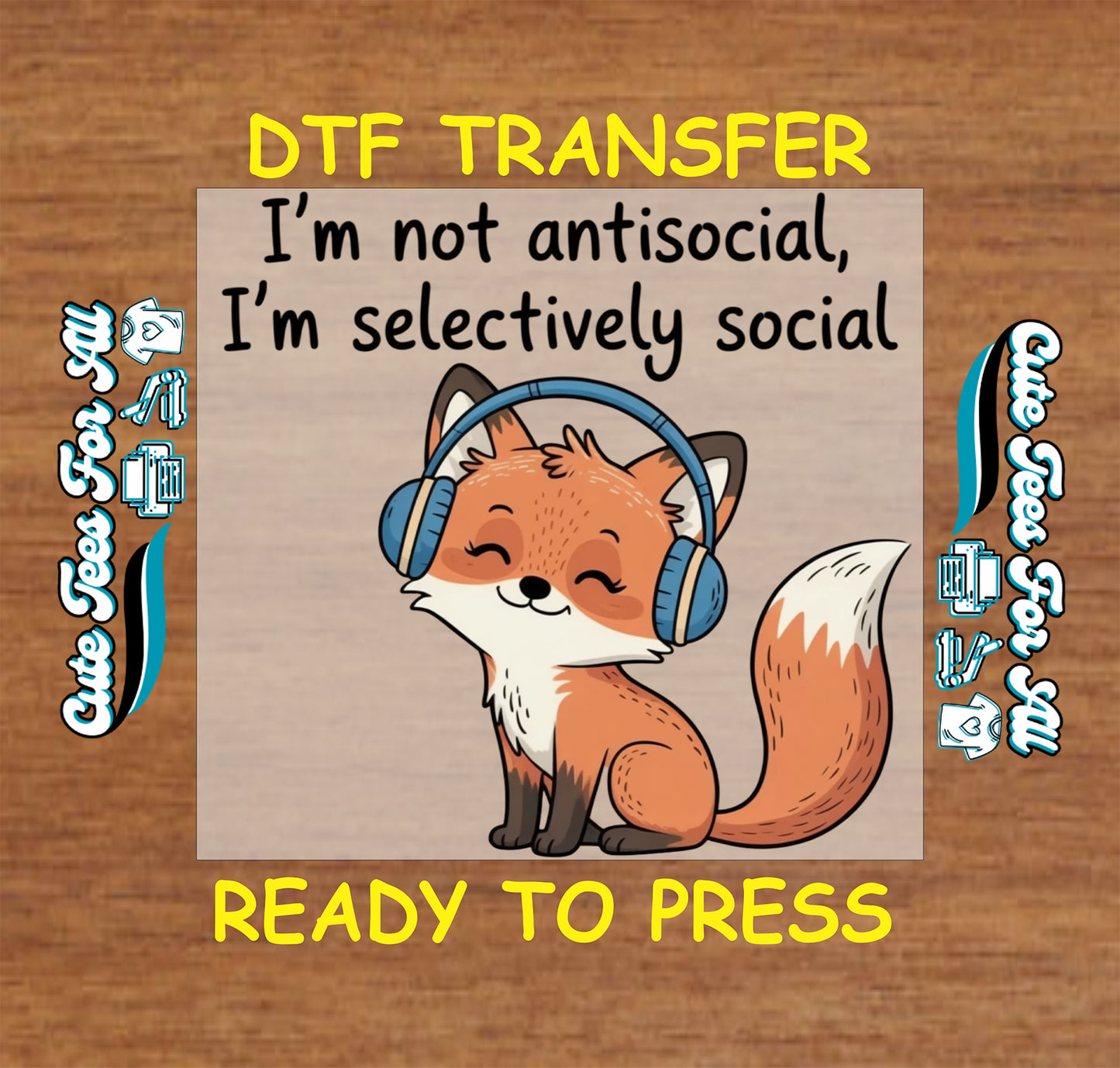Ready to press DTF transfer artwork of a cute fox with blue headphones and the phrase I’m not antisocial I’m selectively social