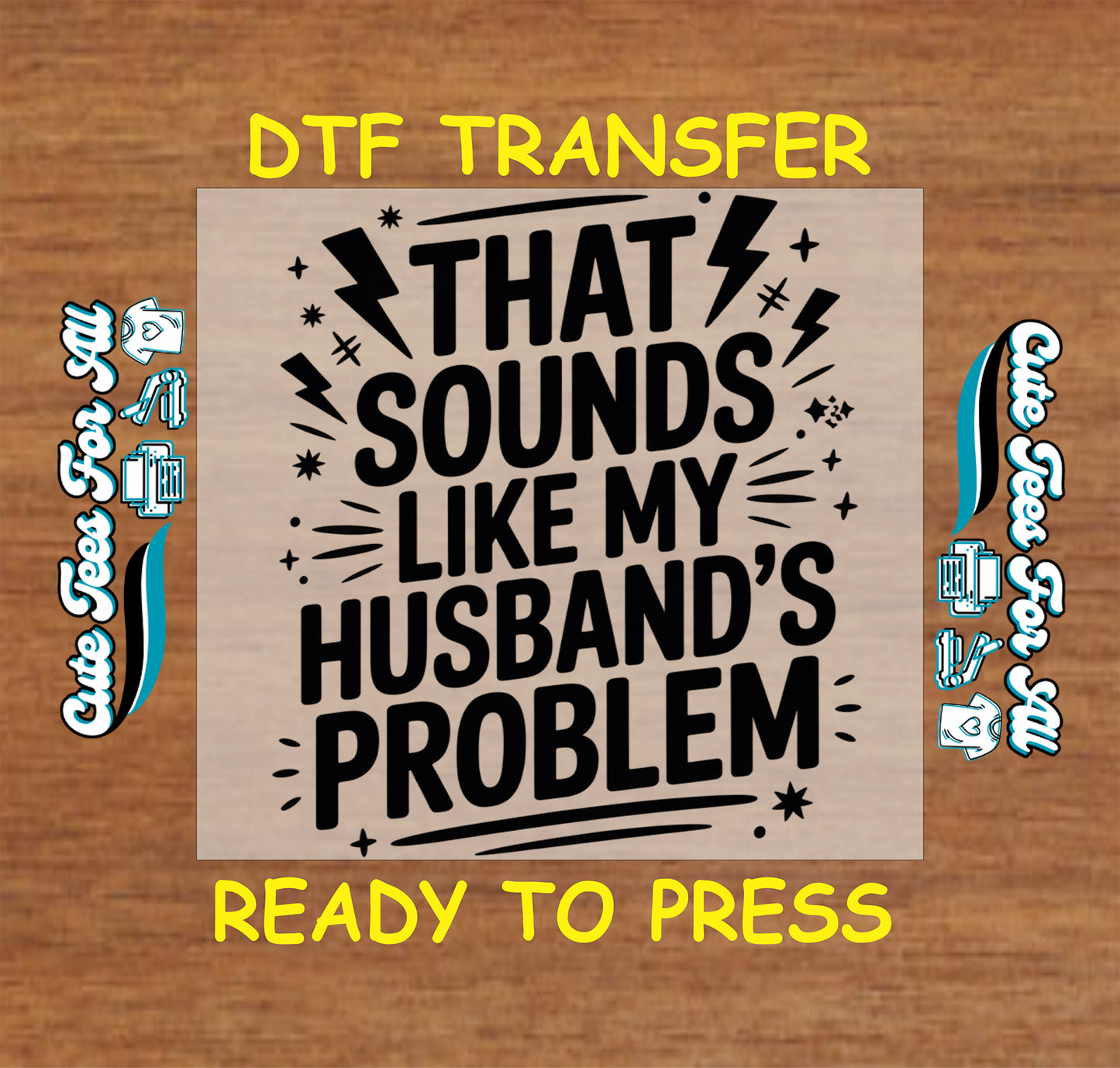 Bold black ready to press dtf artwork with the phrase That Sounds Like My Husband’s Problem and lightning bolt heat transfer graphic