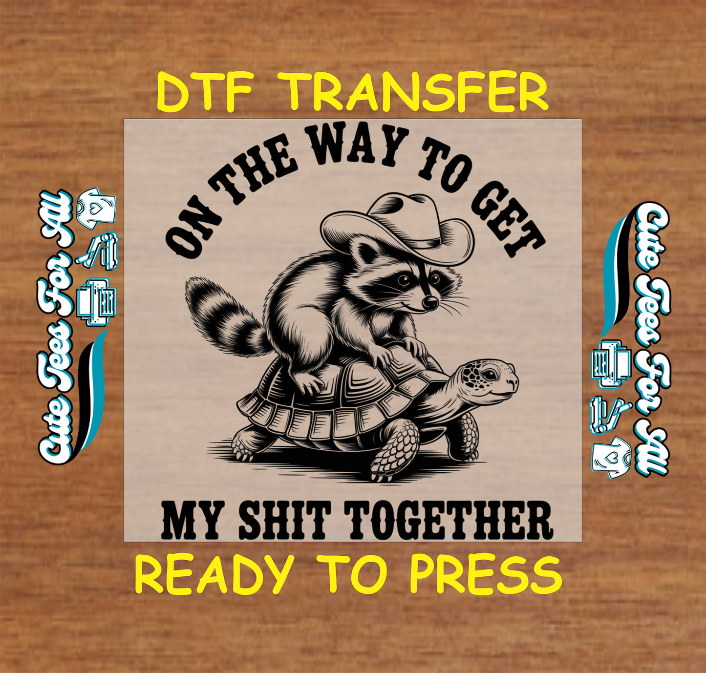 Ready to press dtf artwork featuring a raccoon wearing a cowboy hat riding a turtle with the quote On The Way To Get My Shit Together.