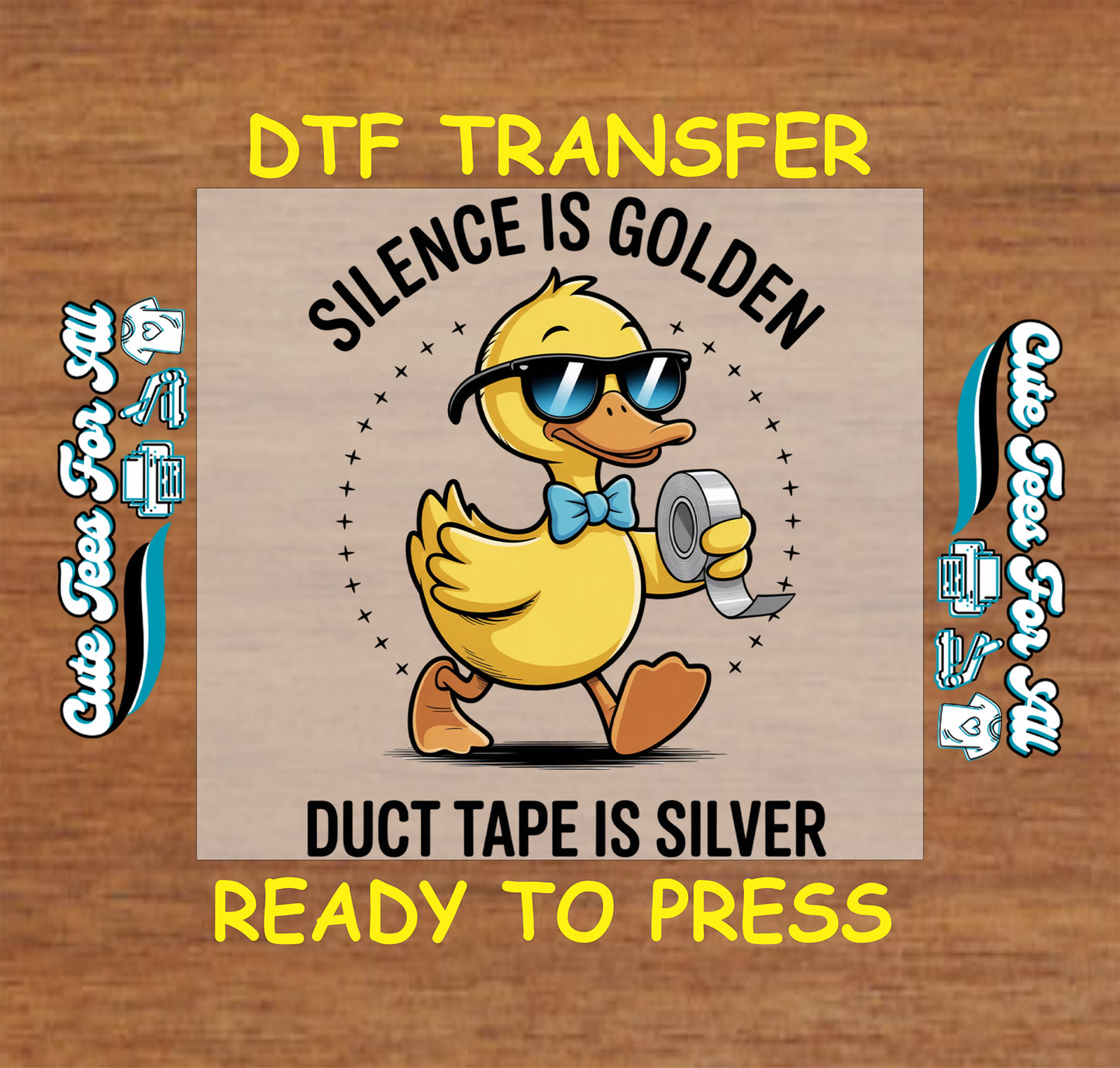 Colorful cartoon duck artwork ready to press dtf with sunglasses, bow tie, duct tape roll, and funny sarcastic quote text for DIY shirts.
