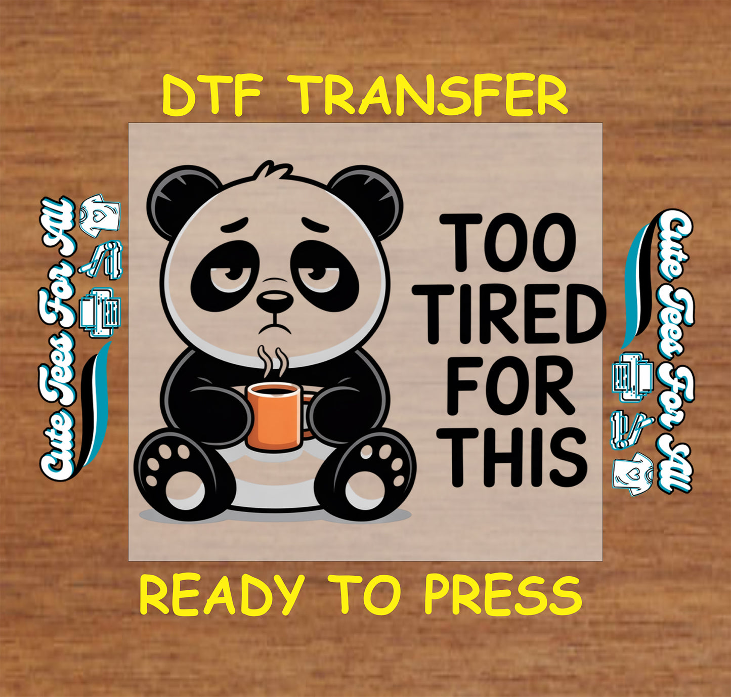 Cute panda artwork ready to press dtf with coffee mug, tired expression, bold quote text, and funny everyday humor theme for DIY shirts.