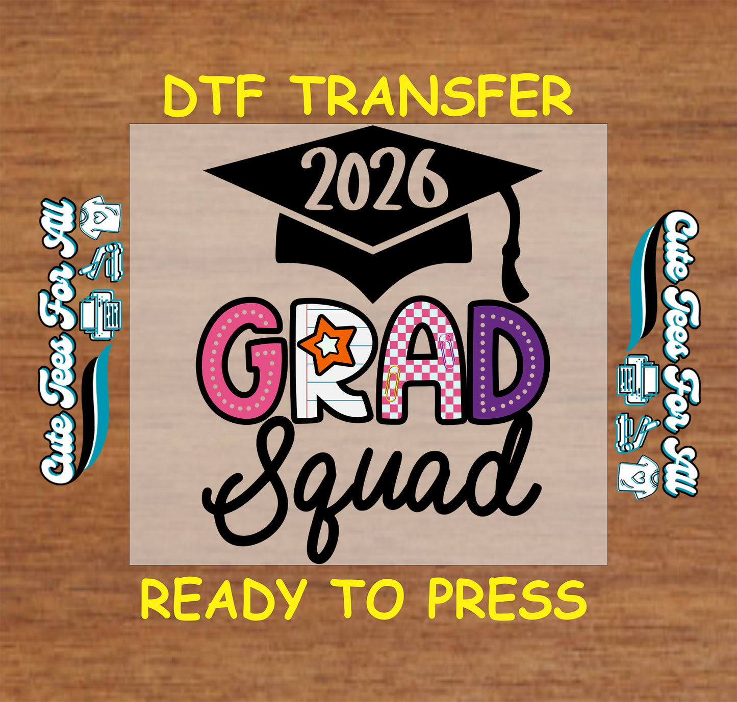 Grad Squad ready to press dtf artwork with bold colorful lettering, star details, and black script graduation text.