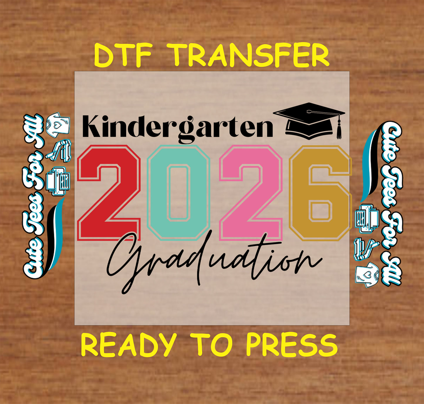 Kindergarten graduation artwork ready to press dtf with bold varsity-style 2026 numbers, black cap graphic, and school celebration theme for DIY shirts.
