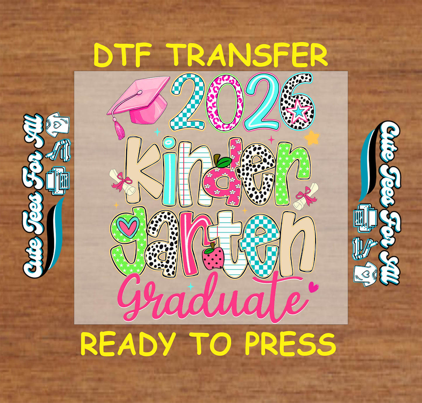 Ready to press dtf artwork featuring “2026 kindergarten Graduate” text with pink graduation cap, diplomas, stars, apple accents, and colorful school lettering as an iron on heat transfer.