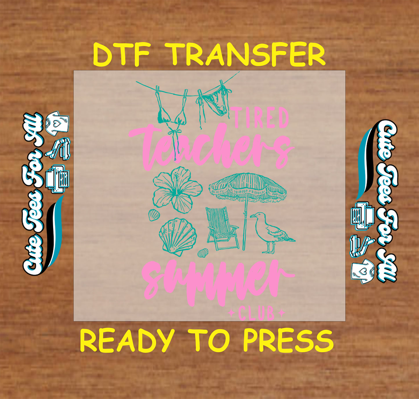 Tired Teachers Summer Club beach teacher design ready to press DTF transfer