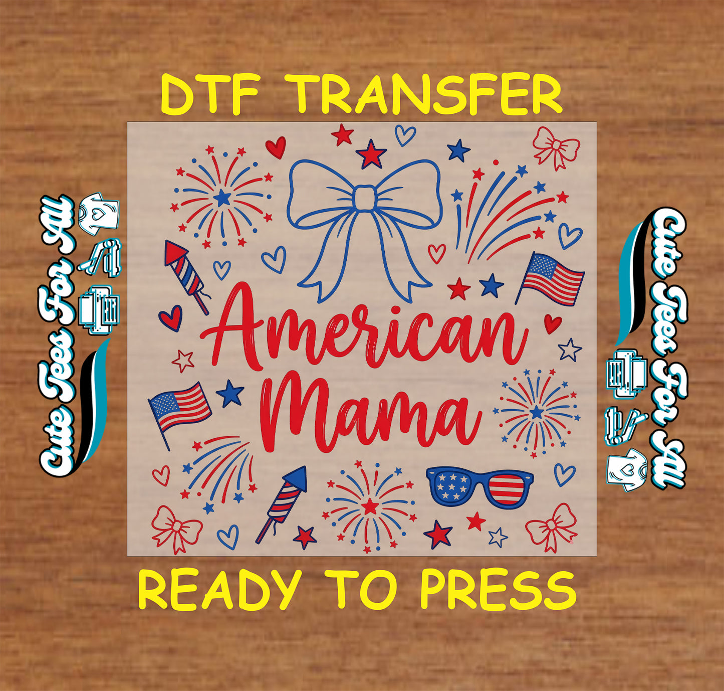 DTF transfer with 'American Mama' text and patriotic graphics on a wooden background