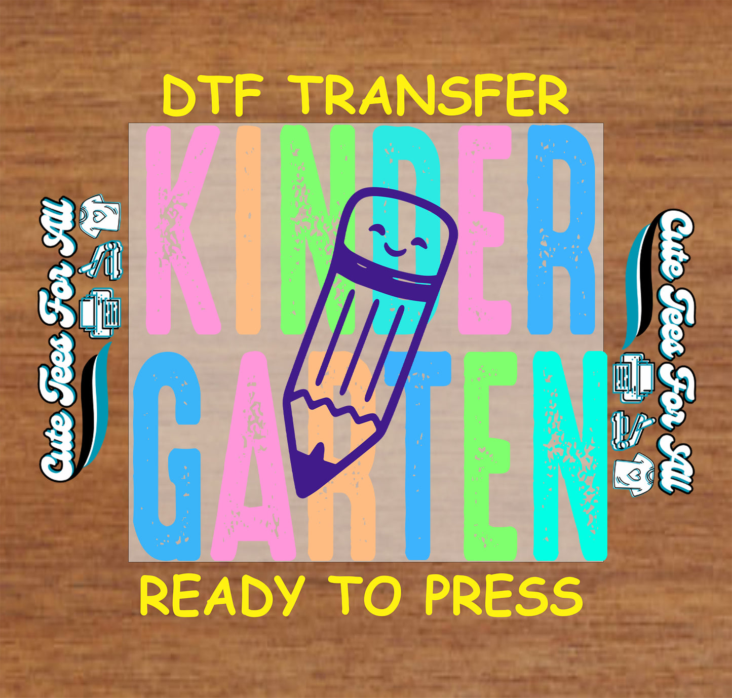 DTF transfer with 'Kindergarten' text and pencil graphic on a wooden background