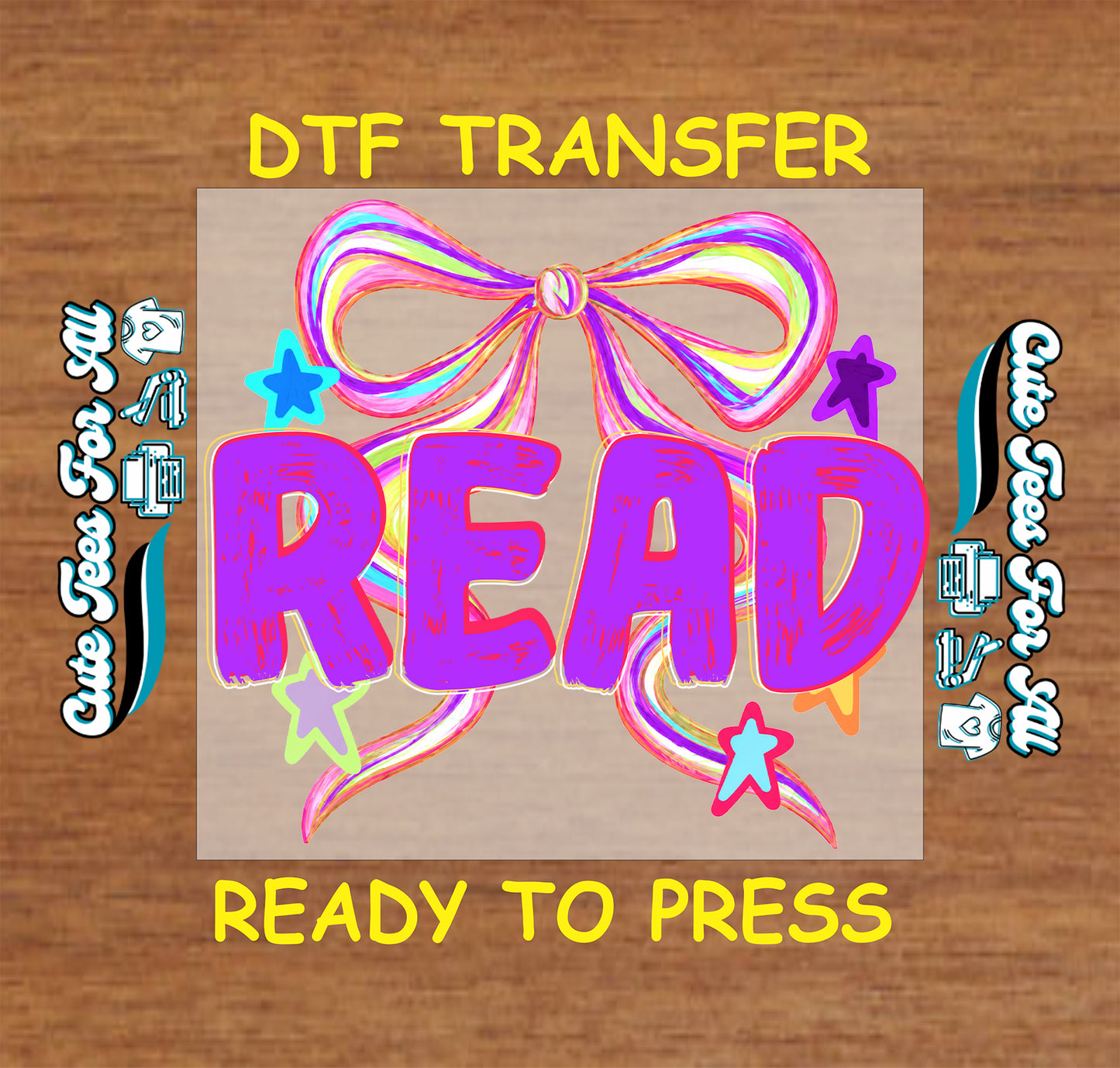 DTF transfer with colorful bow and 'READ' text on a wooden background
