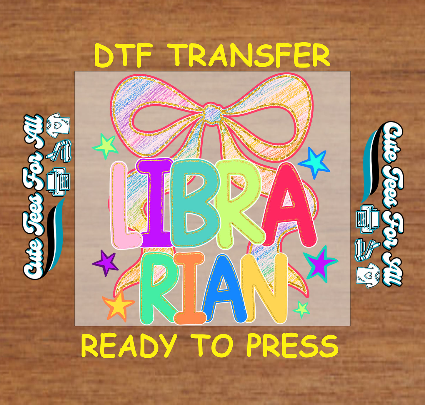 Colorful 'Librarian' design with a bow on a wooden background, labeled as DTF transfer ready to press.