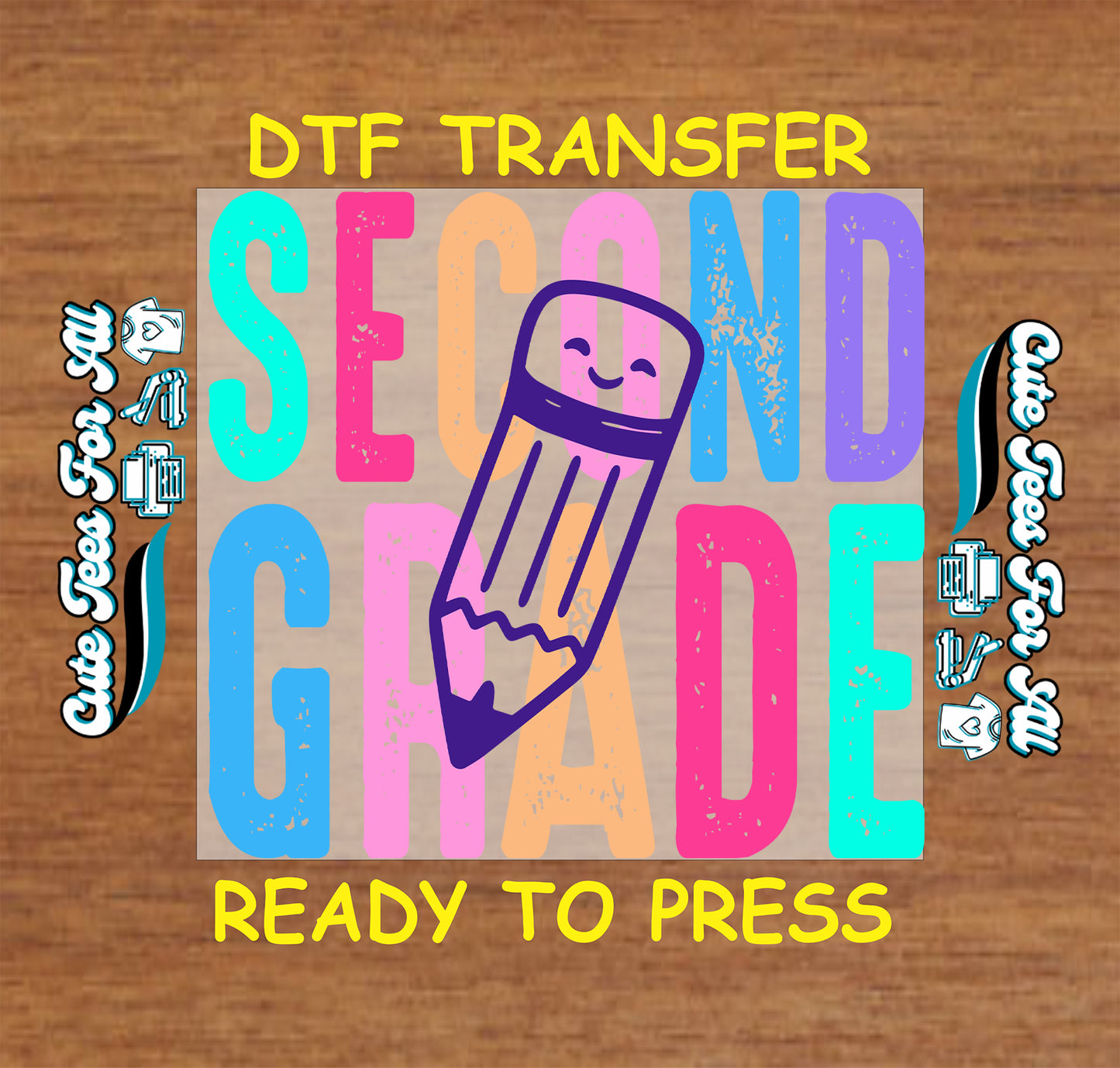DTF transfer with 'Second Grade' text and pencil graphic on a wooden background