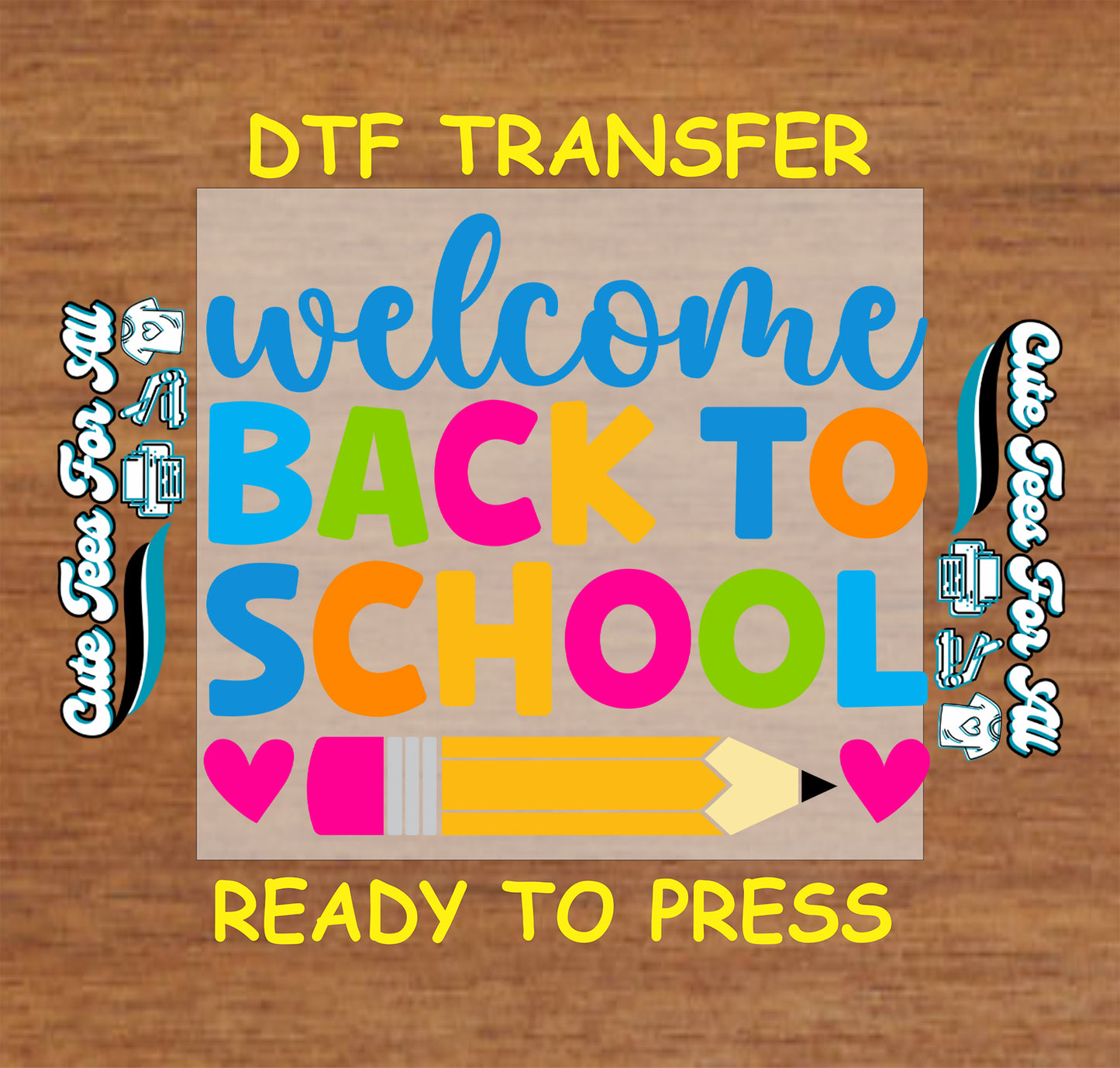 Colorful 'Welcome Back to School' DTF transfer on a wooden surface with branding text.