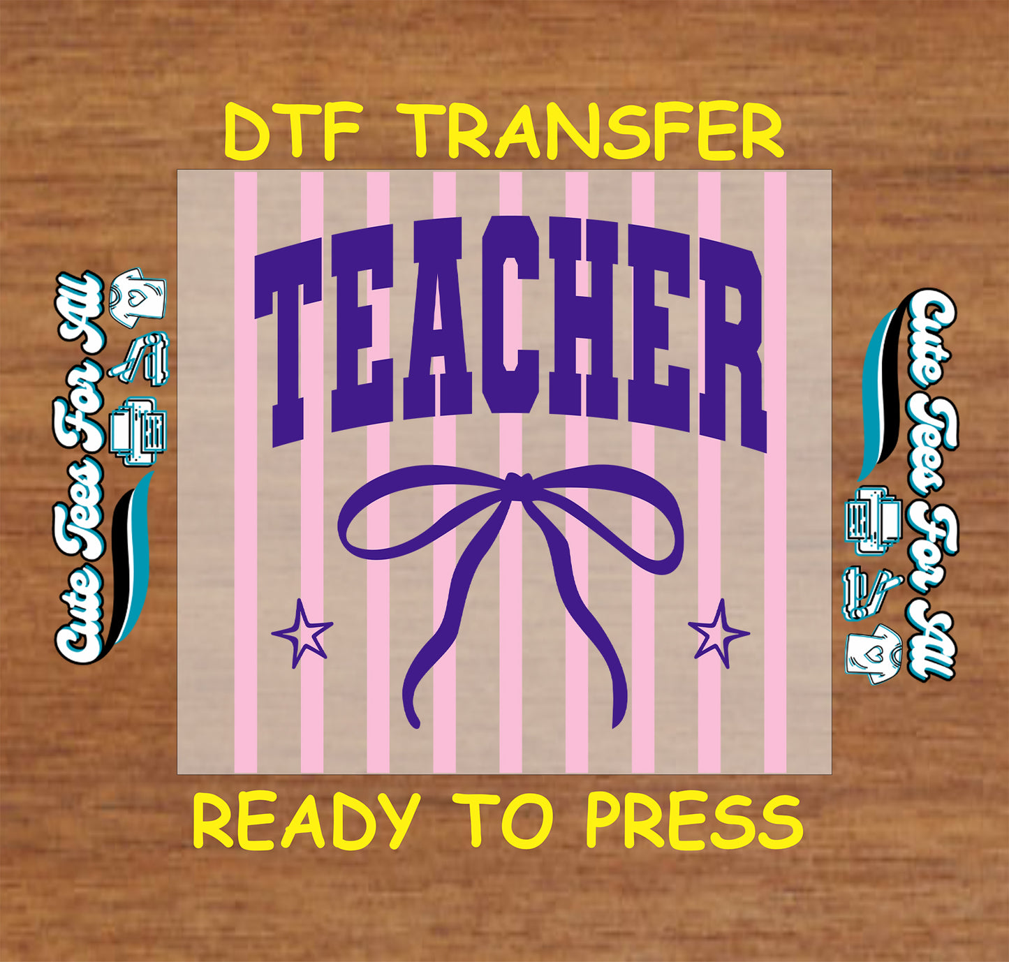 DTF transfer with 'TEACHER' text and bow design on a wooden background