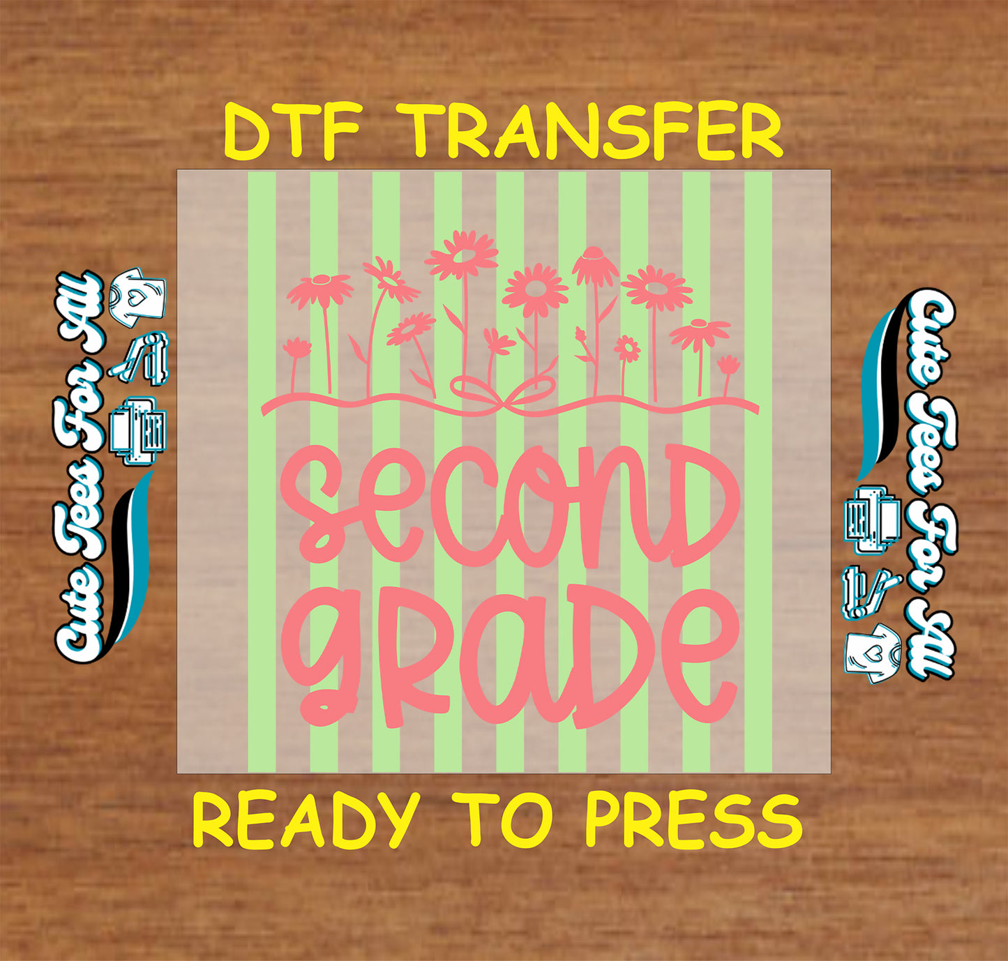 DTF transfer with 'Second Grade' text and flowers on a striped background, ready to press.
