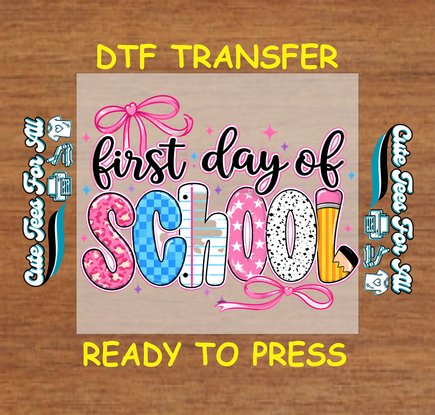 DTF transfer with 'first day of school' text and graphics on a wooden background