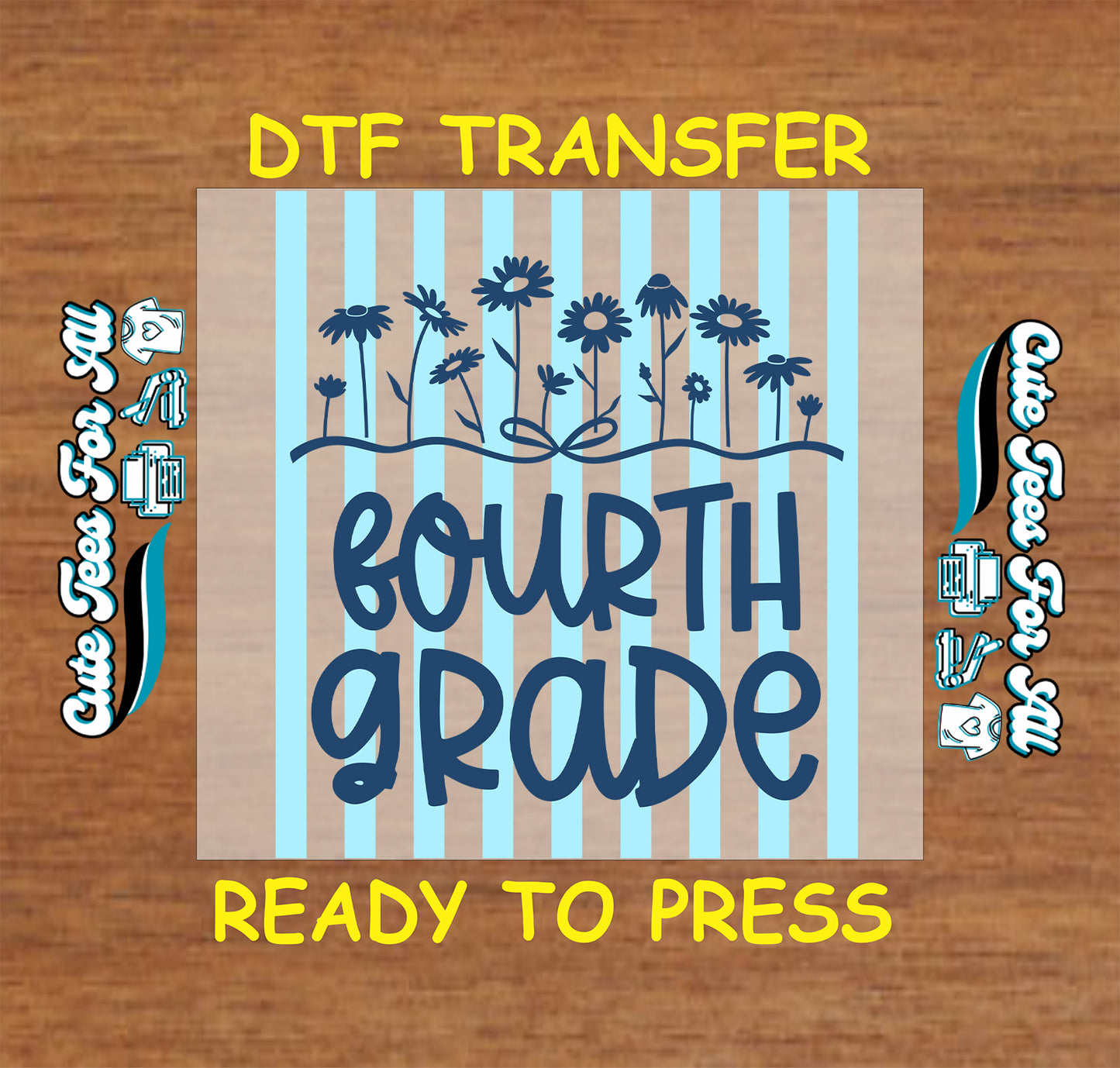 DTF transfer with 'Fourth Grade' text on a wooden background