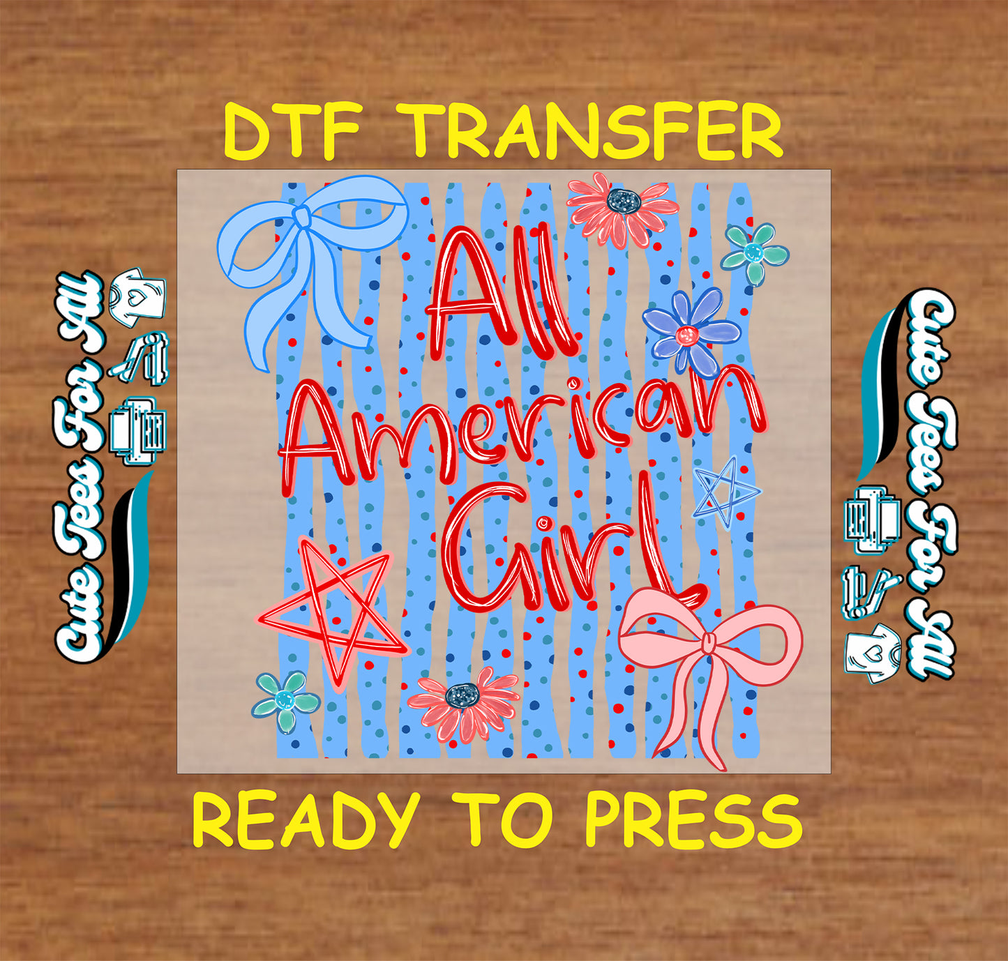 DTF transfer with 'All American Girl' design on a wooden background