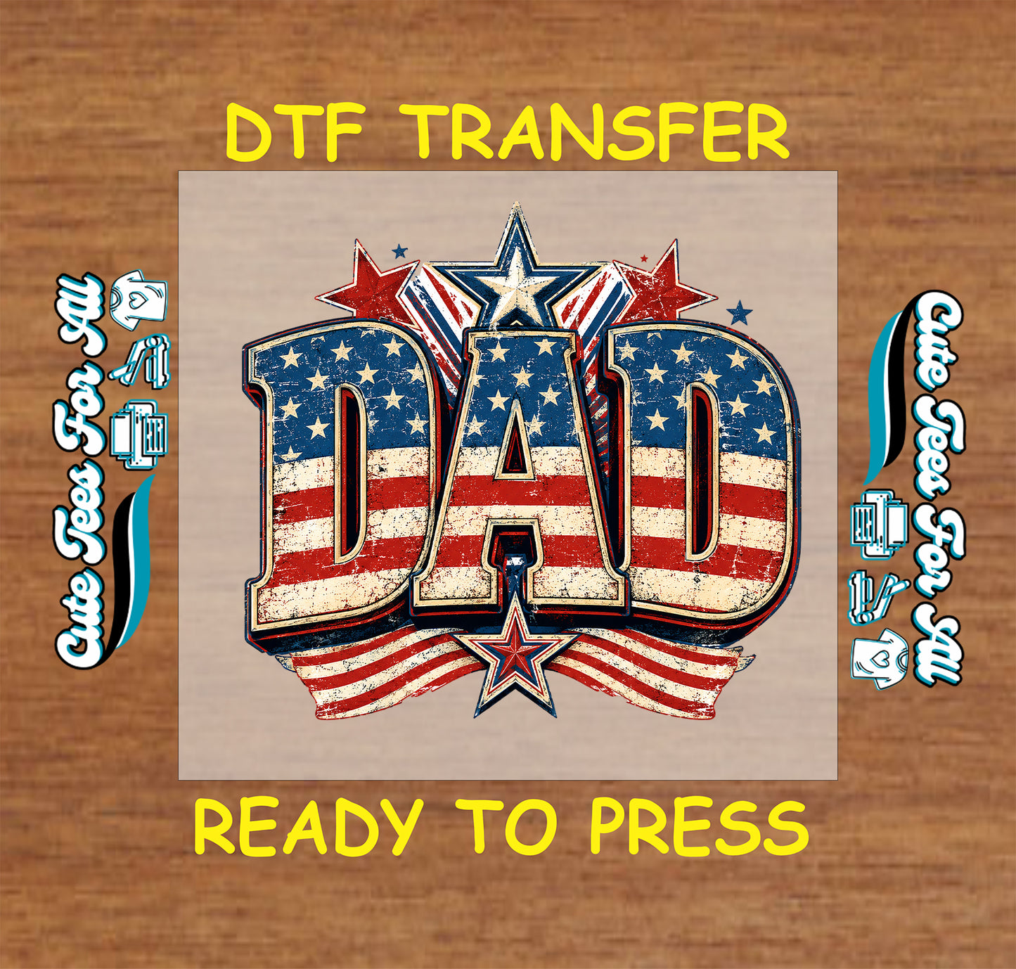 Patriotic Dad DTF transfer with bold distressed lettering, American flag stars and stripes, red white blue colors, and vintage Fourth of July style.