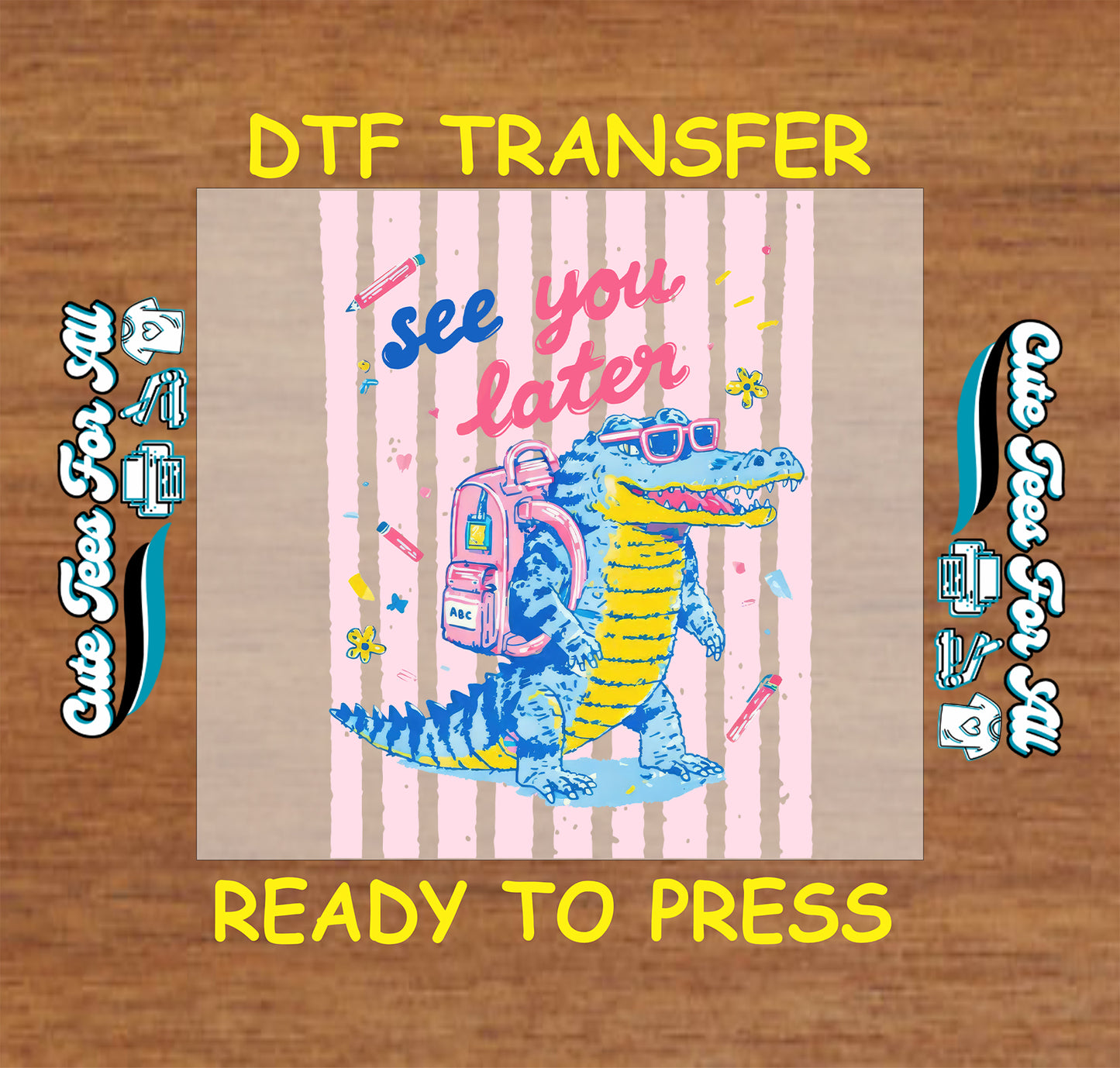 See You Later Alligator DTF Transfer Cute School Animal Ready to Press Iron On Heat Transfer 13971