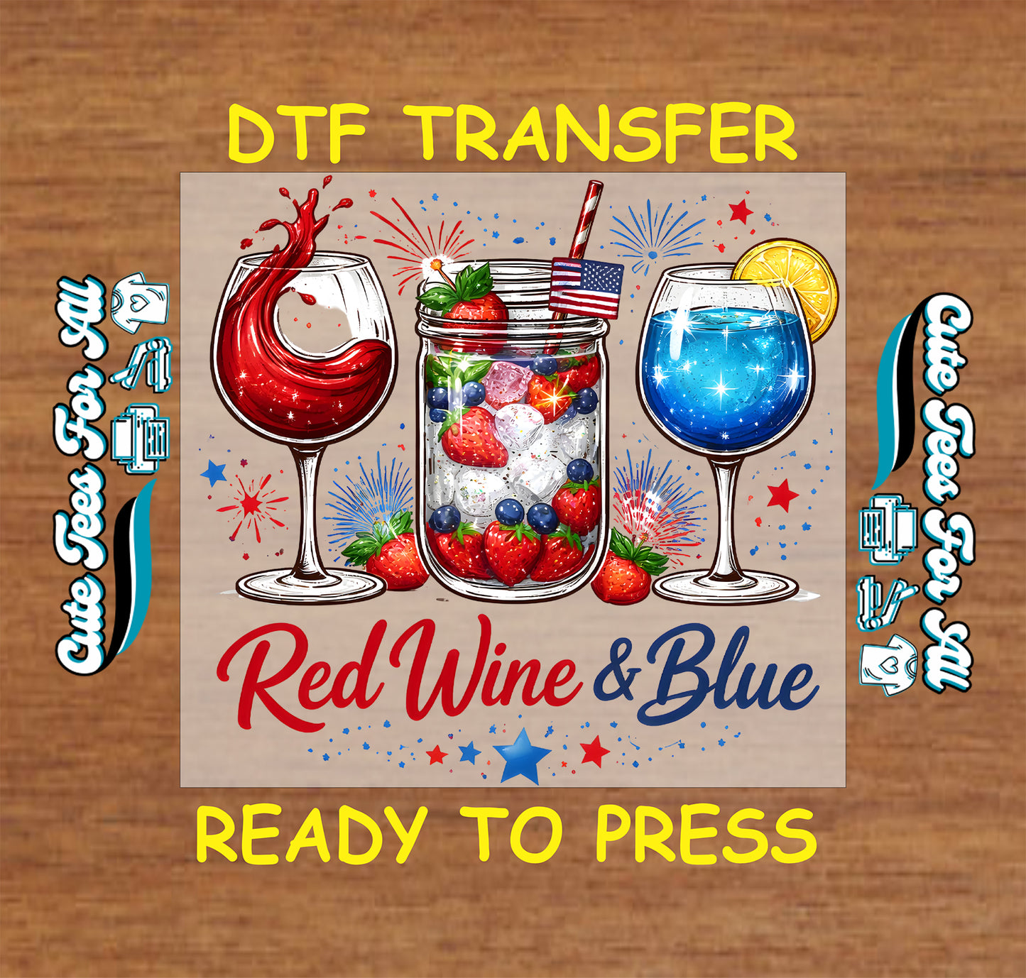 Red Wine and Blue Fourth of July DTF transfer with red cocktail glass, blue drink glass, berry mason jar, fireworks, stars, and patriotic wine lover design.