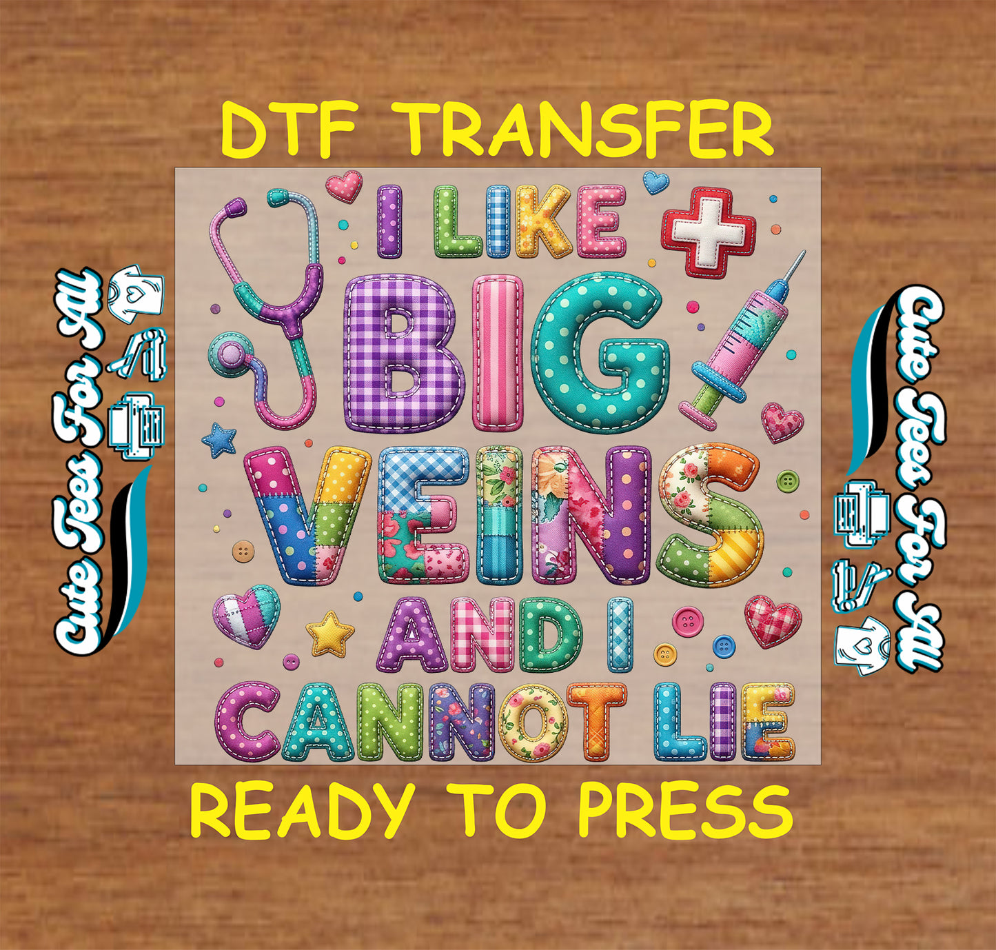 Funny phlebotomy ready to press DTF transfer with I Like Big Veins And I Cannot Lie text