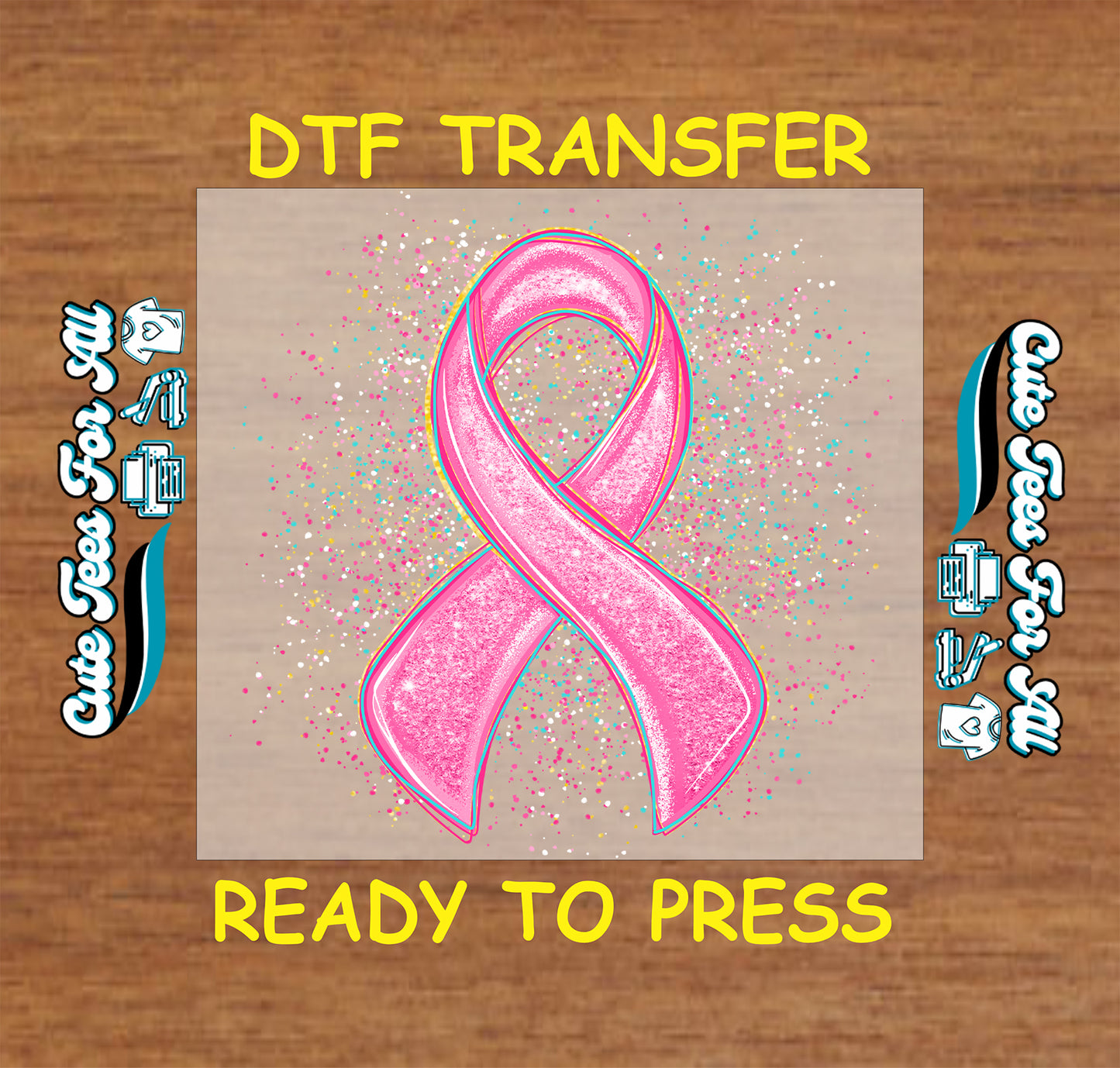 A DTF transfer design featuring a pink glitter ribbon on a beige background with colorful confetti, displayed on a wood surface with yellow text reading 'DTF TRANSFER' and 'READY TO PRESS'.