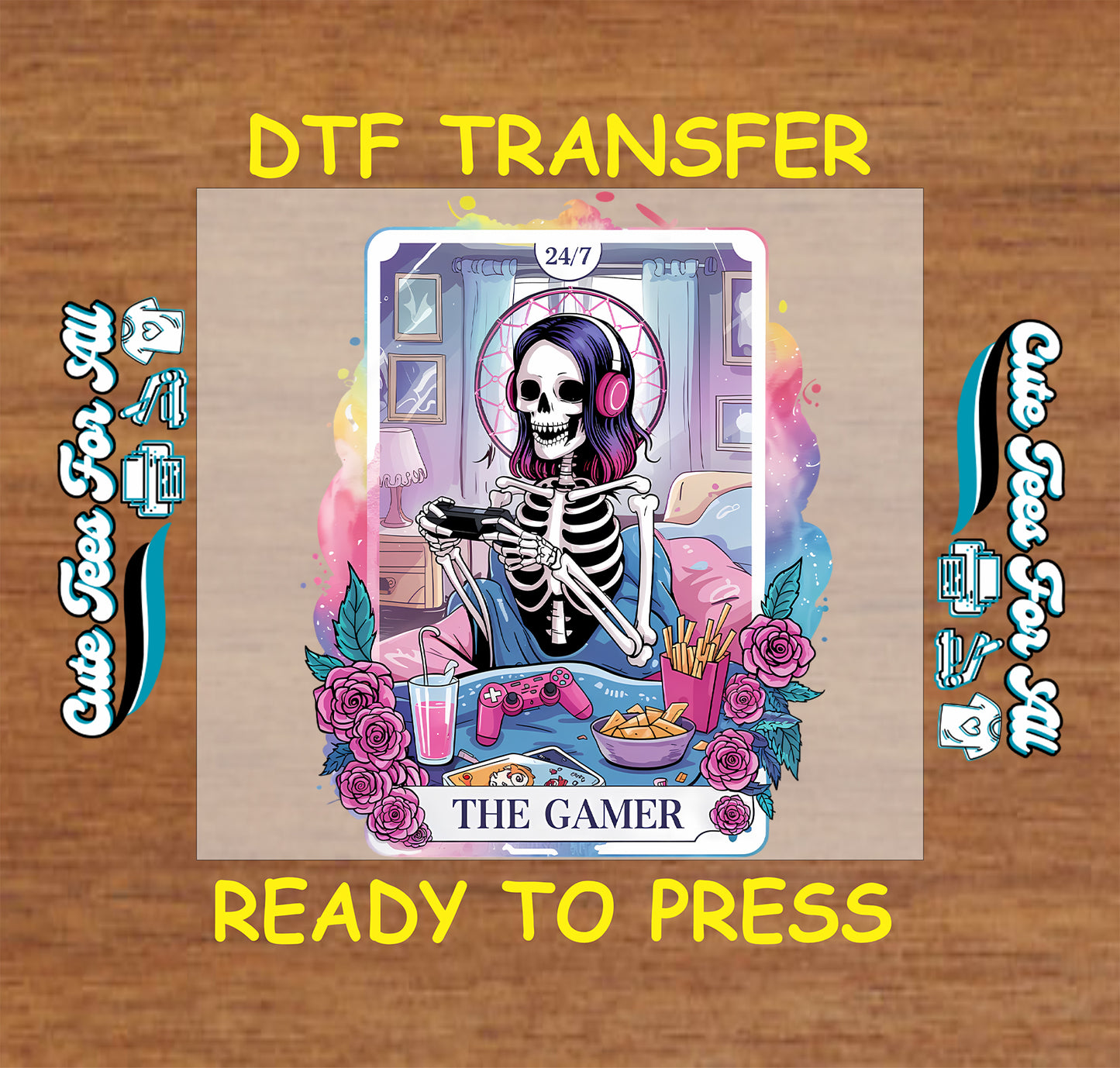 A DTF transfer design preview featuring a cartoon skeleton girl with pink hair and headphones, sitting at a table with a game controller, fries, and a drink, surrounded by roses. The text 'DTF TRANSFER' and 'READY TO PRESS' are displayed on a wood background with decorative side text.